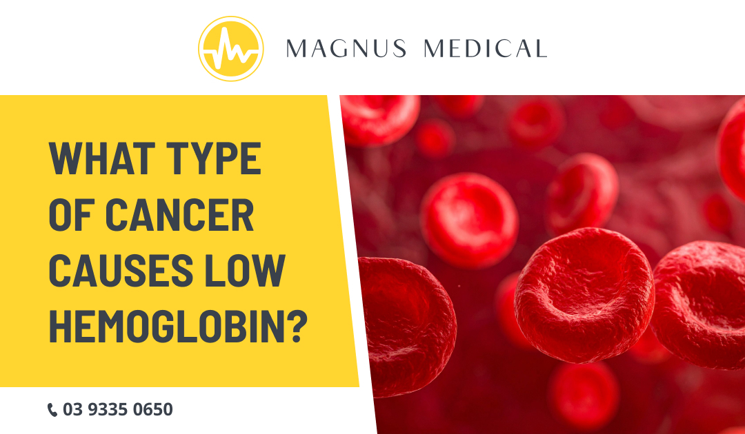 What Type of Cancer Causes Low Hemoglobin