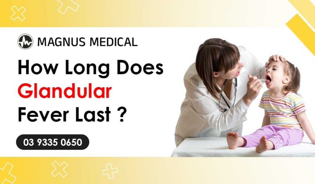 How Long Does Glandular Fever Last