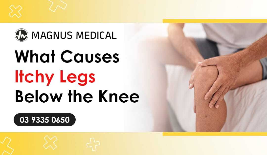 What Causes Itchy Legs Below the Knee