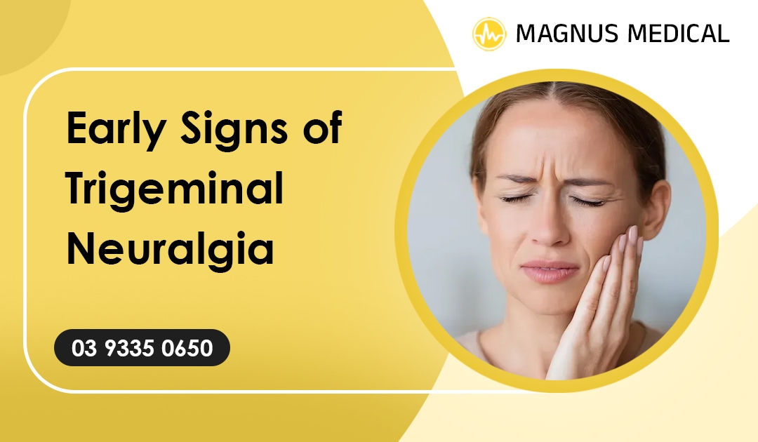Early Signs of Trigeminal Neuralgia